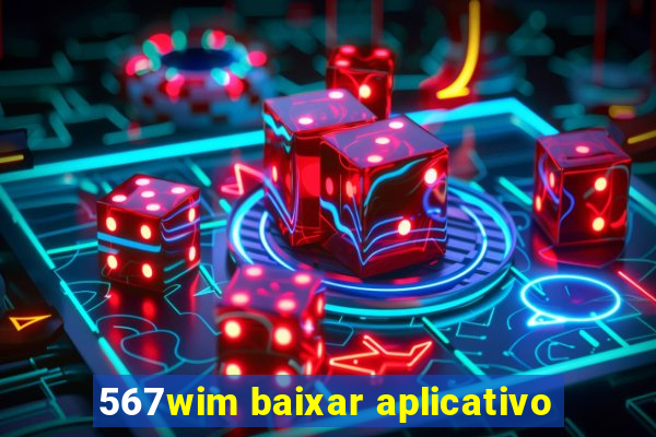 567wim baixar aplicativo